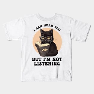 Funny Cat I Can Hear You But I'm Listening Kids T-Shirt